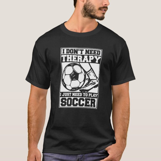 Camiseta I Just Need To Play Soccer Goal Keeper Futbol Fußb (Anverso)