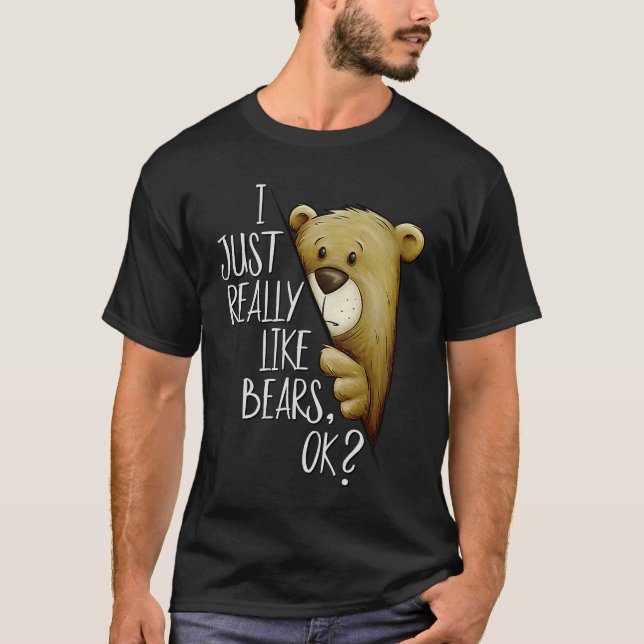 Camiseta I Just Really Like Bears Ok Funky Bear Love (Anverso)