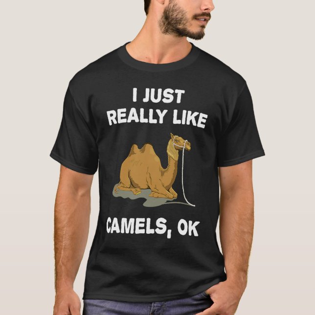 Camiseta I Just Really Like Camels OK Humour  Camel (Anverso)