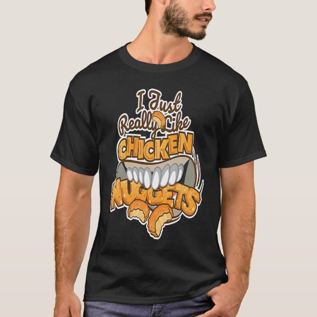 Camiseta I Just Really Like Chicken Nuggets  Fast Food (Anverso)