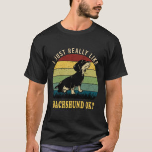 Camiseta I Just Really Like Dachshund Ok
