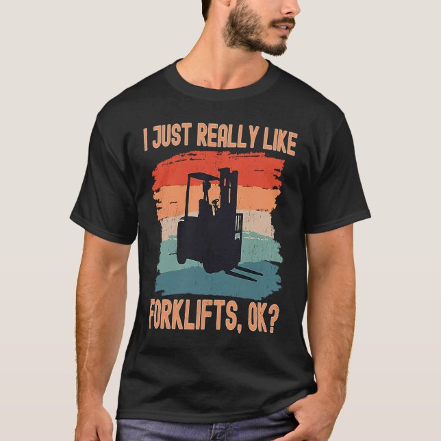 Camiseta I Just Really Like Forklifts Ok Retro Forklift Dri (Anverso)