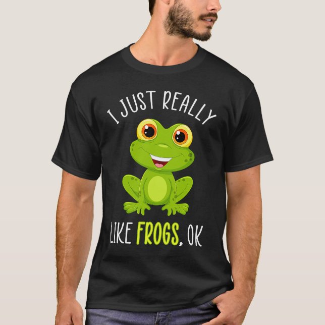Camiseta I Just Really Like Frogs Ok (Anverso)