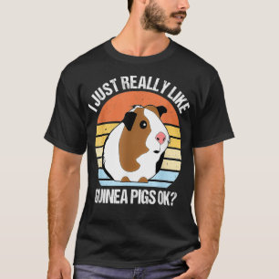 Camiseta I Just Really Like Guinea Pigs Ok Funny Guinea Pig