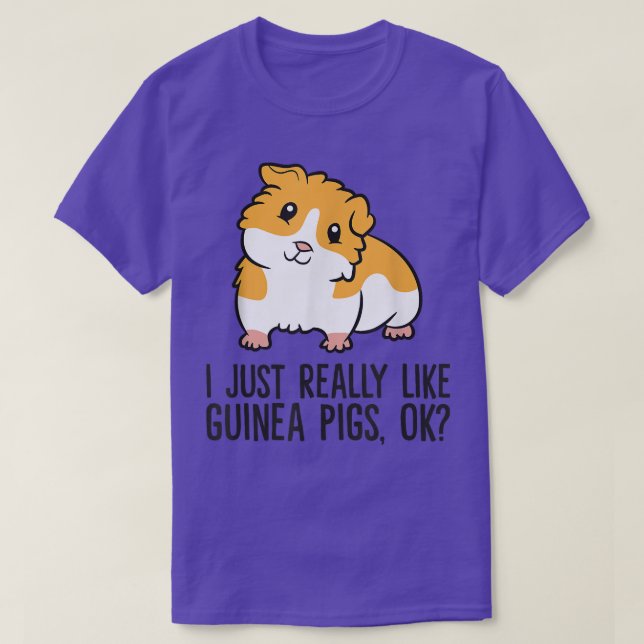 Camiseta I Just Really Like Guinea Pigs, Okay Cute Guinea P (Diseño del anverso)