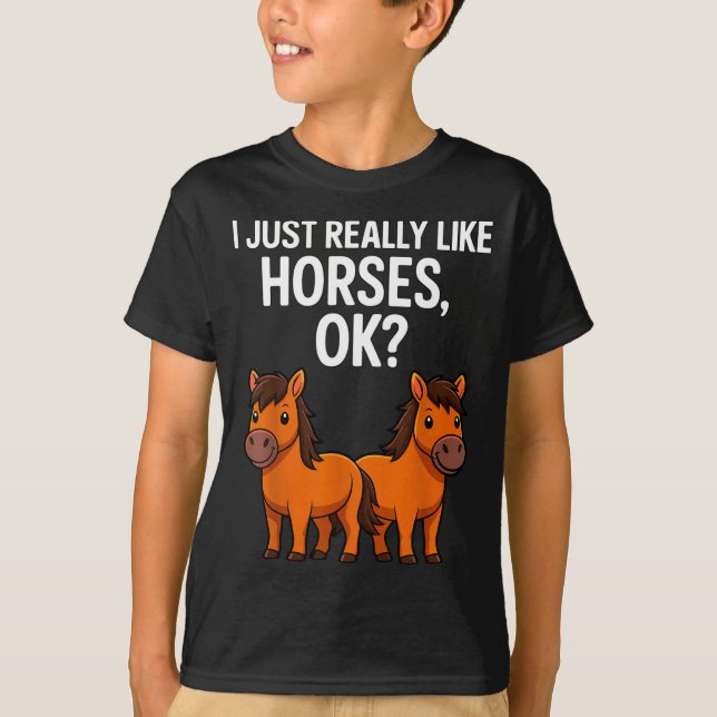 Camiseta I Just Really Like Horses Ok_ Horse Riding Equestr (Anverso)