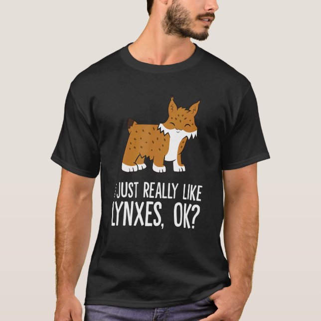 Camiseta I Just Really Like Lynxes Ok Wild Cat Lynx (Anverso)
