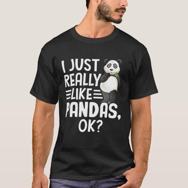 Camiseta I Just Really Like Pandas OK Cute I Love Panda (Anverso)