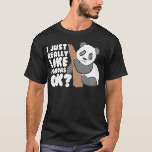 Camiseta I Just Really Like Pandas Ok Funny Cute Panda 