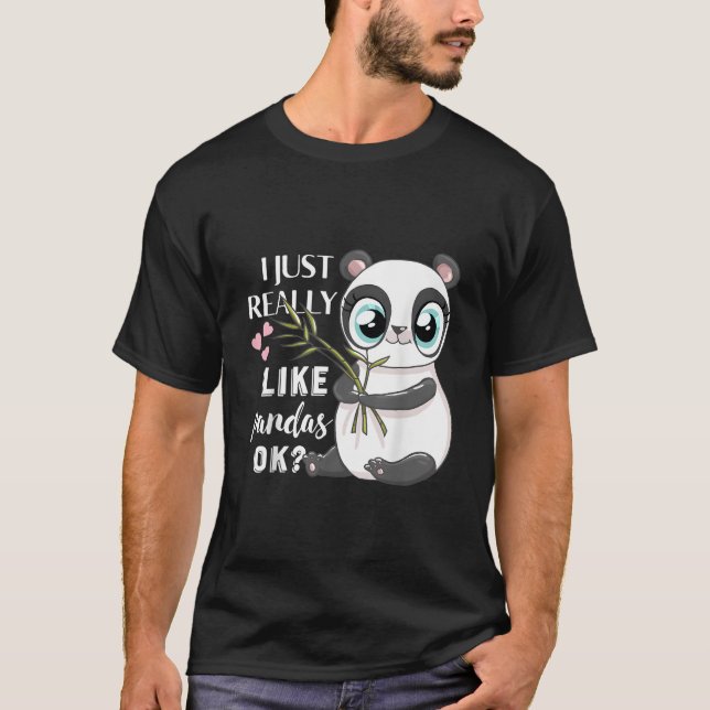 Camiseta I Just Really Like Pandas Ok Panda (Anverso)