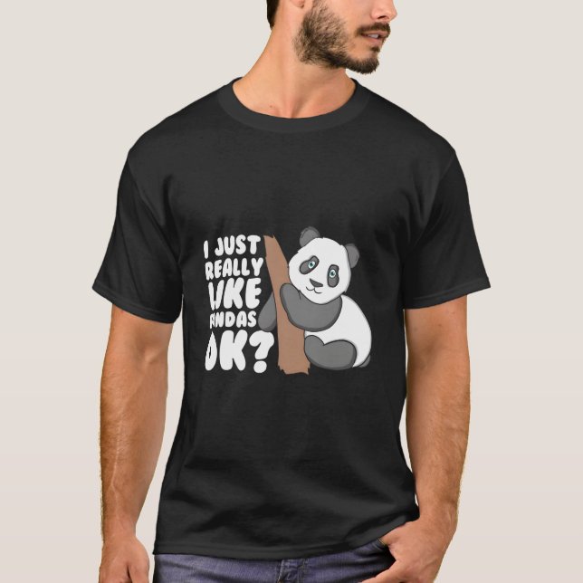 Camiseta I Just Really Like Pandas Ok Panda (Anverso)