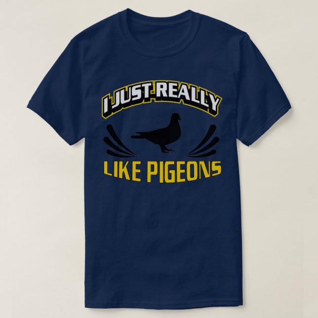 Camiseta I Just Really Like Pigeons Ok Pigeon Racing 4 (Diseño del anverso)