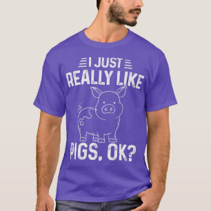 Camiseta I Just Really Like Pigs Ok Fun Pig Lover Tee Cute 