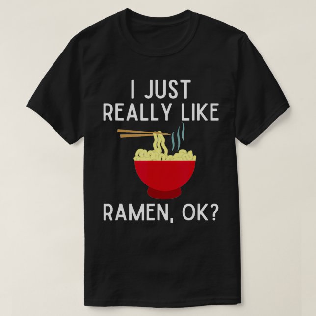Camiseta I Just Really Like Ramen Ok  Funny Ramen Lover Gif (Diseño del anverso)