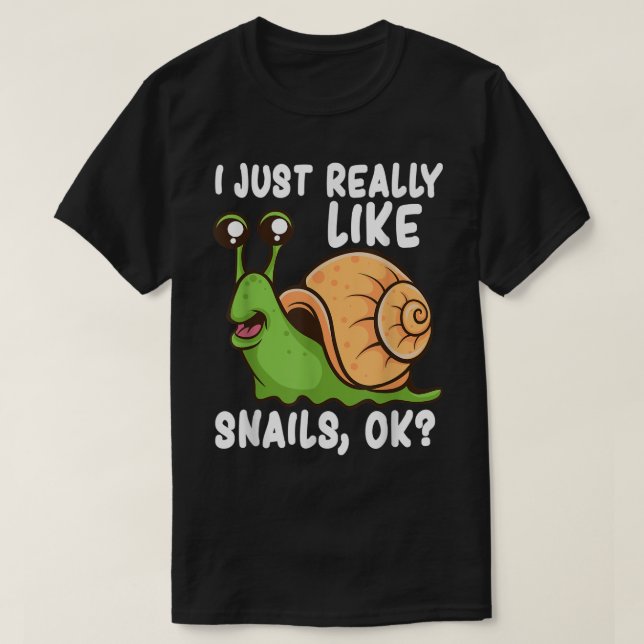 Camiseta I Just Really Like Snails OK (Diseño del anverso)