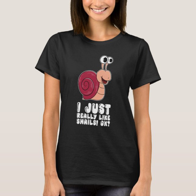 Camiseta I Just Really Like Snails Ok (Anverso)