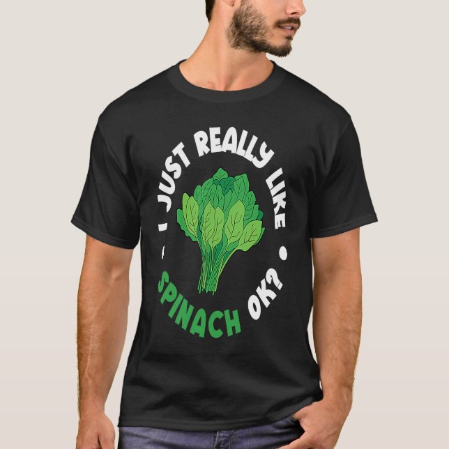 Camiseta I Just Really Like Spinach Ok (Anverso)