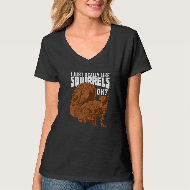 Camiseta I Just Really Like Squirrels Ok Premium (Anverso)