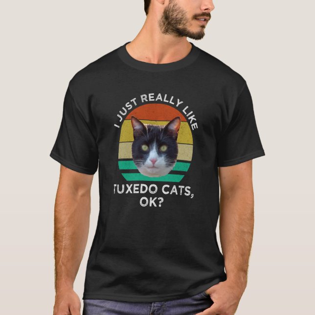 Camiseta I Just Really Like Tuxedo Cats OK Black and White  (Anverso)