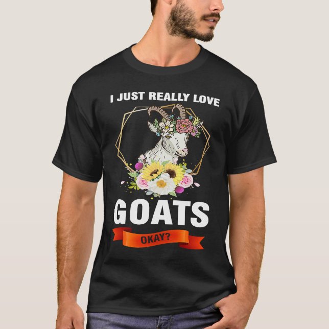Camiseta I just really love goats okay goats (Anverso)