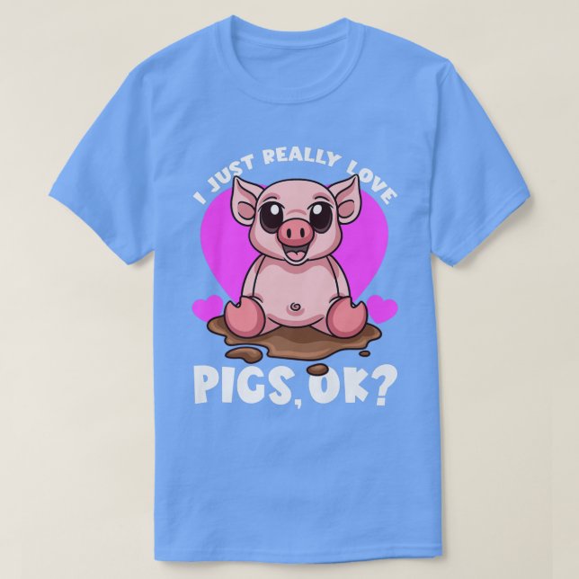 Camiseta I Just Really Love Pigs, OkCute Swine Hog Pig Love (Diseño del anverso)