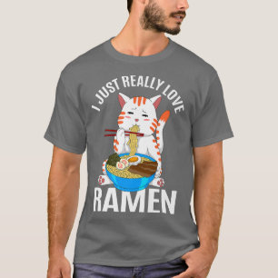 Camiseta I Just Really Love Ramen Kawaii Anime Cat Japanese