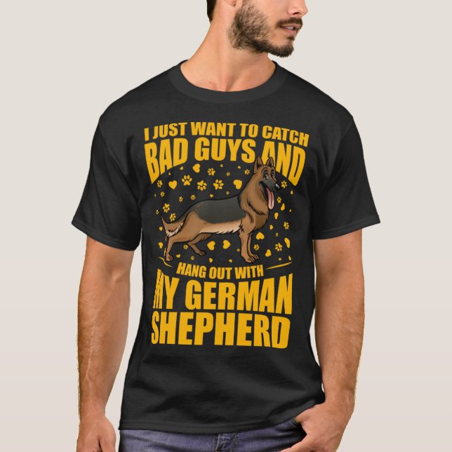 Camiseta I just want to catch bad guys and hang out German  (Anverso)