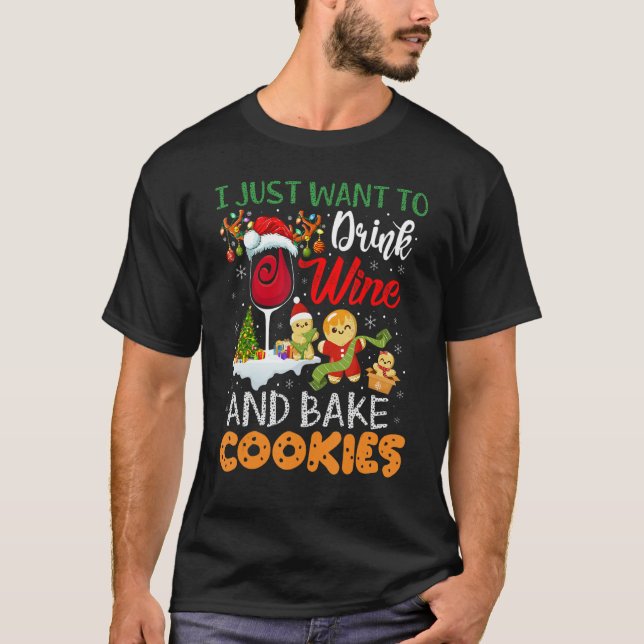 Camiseta I Just Want To Drink Wine And Bake Cookies  Christ (Anverso)