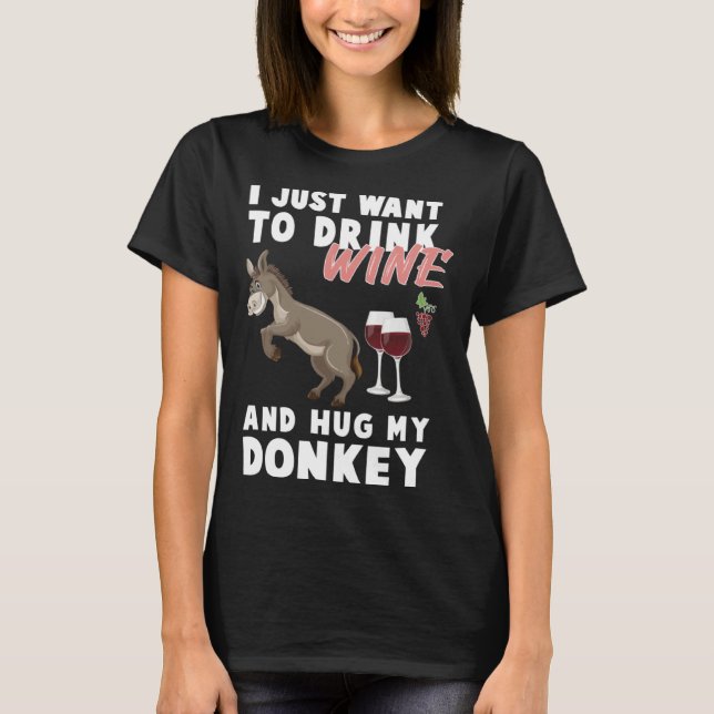 Camiseta I just want to Drink Wine and Hug my Donkey Farmer (Anverso)