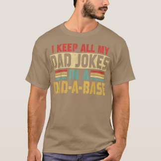 Camiseta I Keep All My Dad Jokes In A Dad A Base