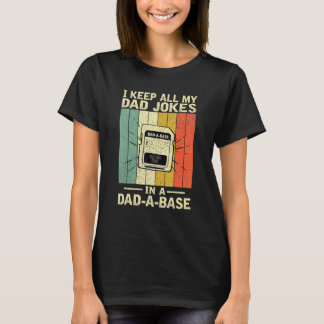 Camiseta I Keep All My Dad Jokes In A Dad A Base  Dad Jokes