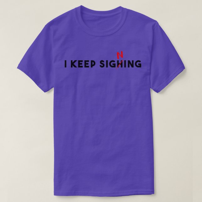 Camiseta I keep sighing (Diseño del anverso)