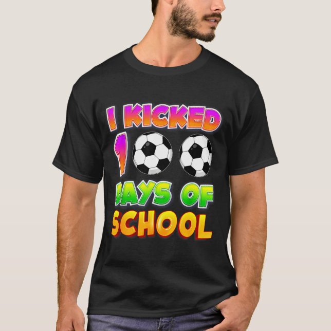 Camiseta I Kicked 100 Days Of School Funny 100th Soccer Pla (Anverso)