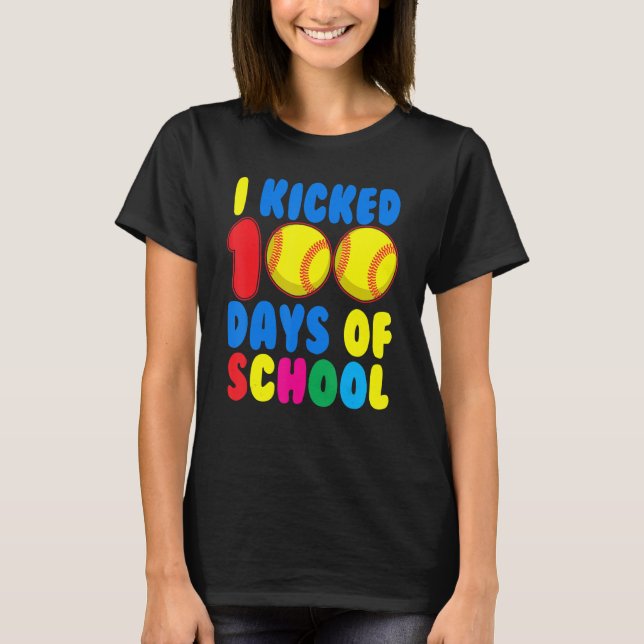 Camiseta I Kicked 100 Days Of School Softball Sports Player (Anverso)