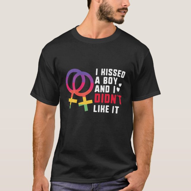 Camiseta I Kissed A Boy And I Didn't Like It Lesbian Pride (Anverso)