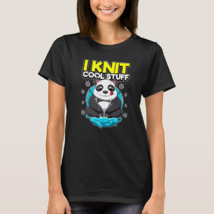 Camiseta I Knit Cool Stuff  Panda Bear Wool Ball Saying  Kn