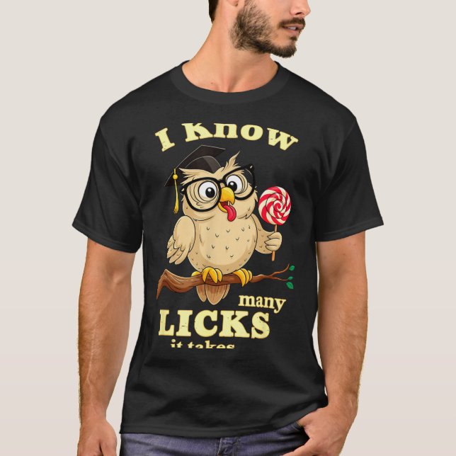 Camiseta I Know How Many Licks It Takes Funny Owl Lollip Jo (Anverso)