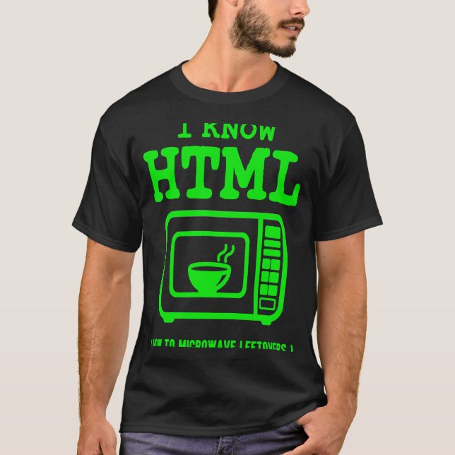Camiseta I know HTML  How to microwave leftovers (Anverso)