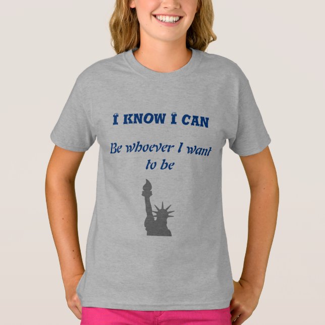 Camiseta i know i can be whatever i want (Anverso)