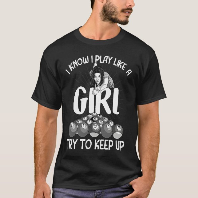 Camiseta I Know I Play Like A Girl  Billiard Player Women (Anverso)