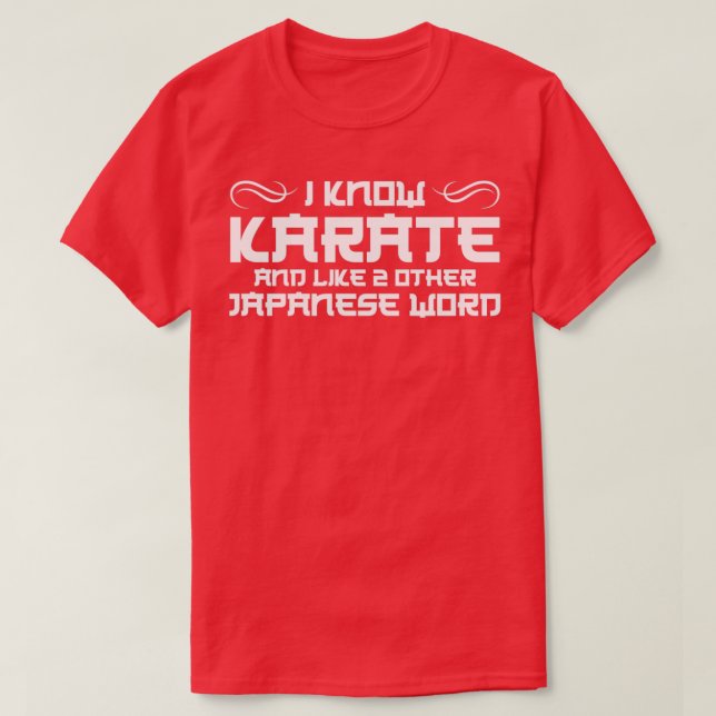 Camiseta I Know Karate and like other Japanese Word Martial (Diseño del anverso)