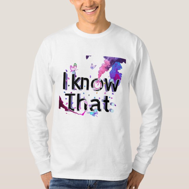 Camiseta i know that (Anverso)