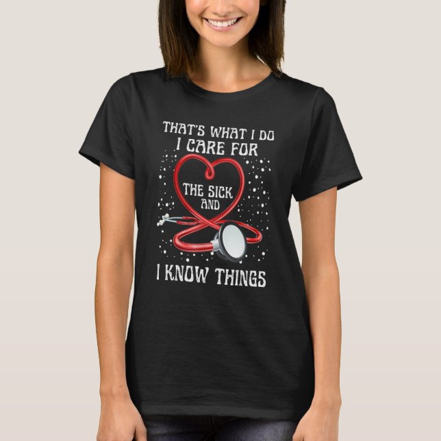 Camiseta I Know Things Nurse Graduate Sarcastic Humor Joke  (Anverso)