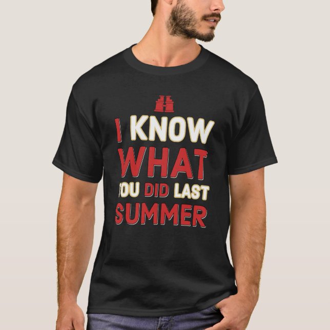 Camiseta I know what you did last summer (Anverso)