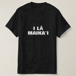 Camiseta i lā maika‘i - tiene un buen gusto en Hawaiian