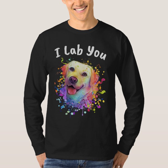 Camiseta I Lab You  Labrador Retriever Humor Dog Breed (Anverso)