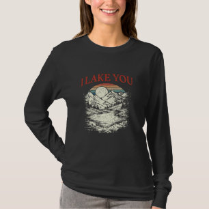 Camiseta I Lake You Funny Camping Humor Camper Lakes Vacati