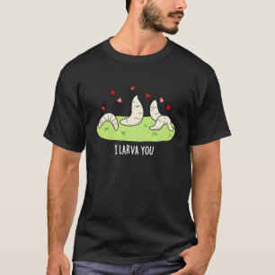 Camiseta I Larvae You Funny Larvae Love Pun