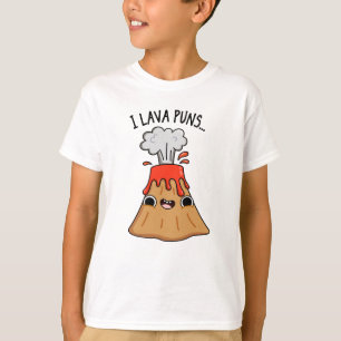 Camiseta I Lava Puns Graciosa Geología Volcán Pun