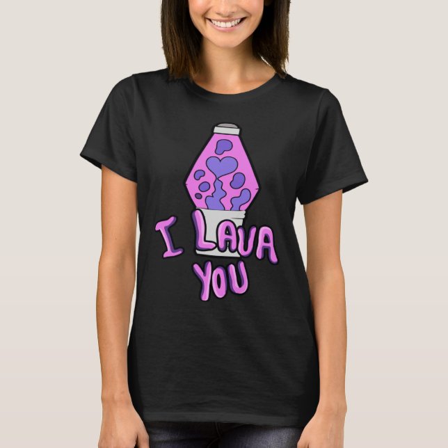 Camiseta I Lava You Couples Valentine s Day Lava Lamp (Anverso)